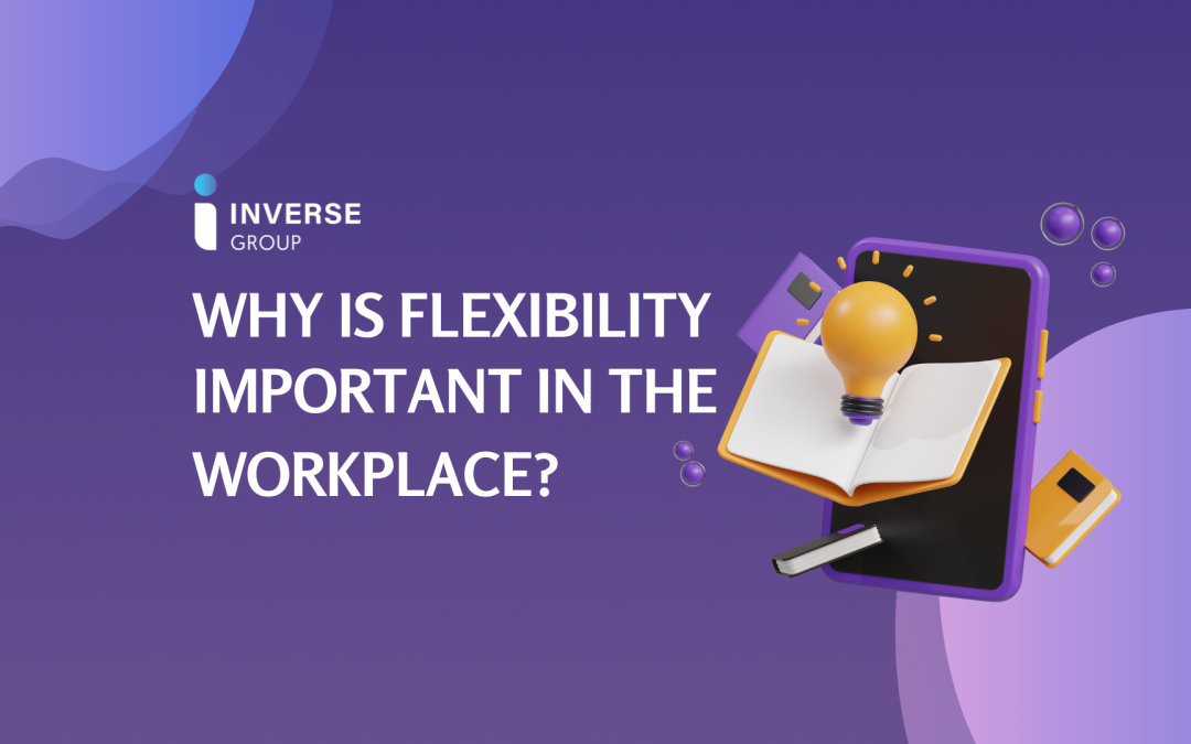 WHY IS FLEXIBILITY IMPORTANT IN THE WORKPLACE? banner