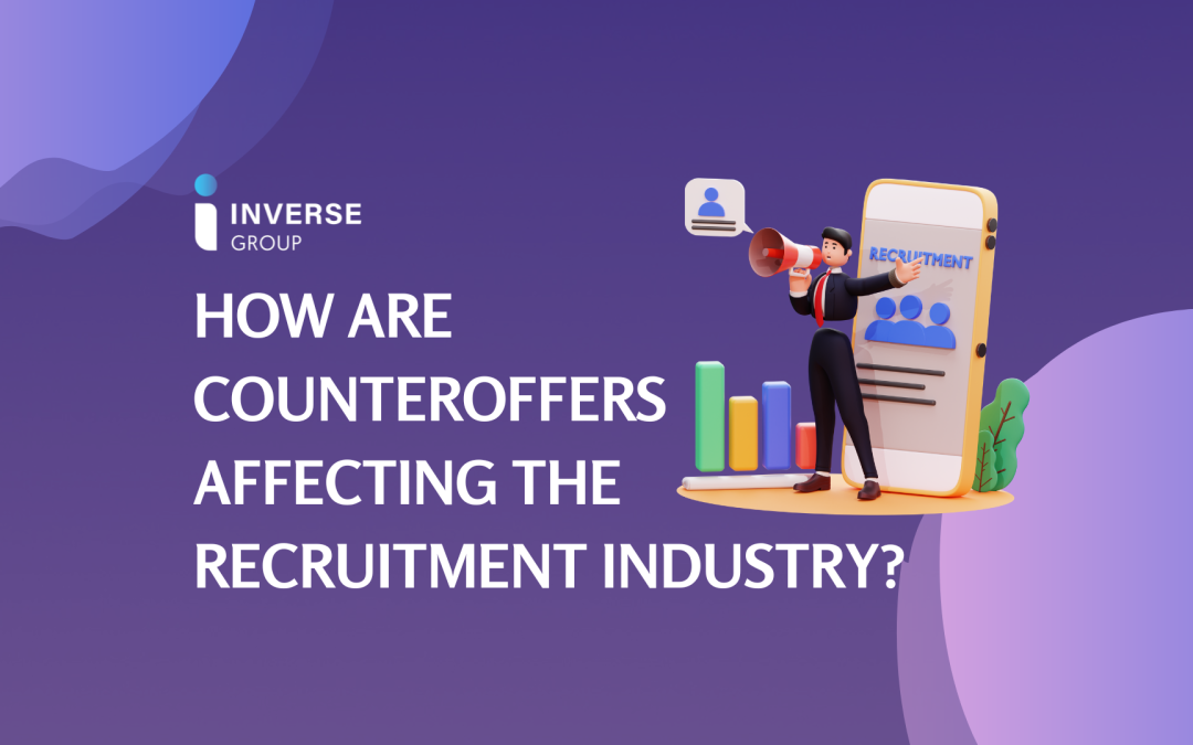 How are counteroffers affecting the recruitment industry?